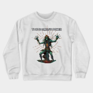 The Mystical Power Of The Universe Shaman Dancing Ayahuasca Crewneck Sweatshirt